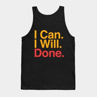 I Can. I Will. Done. Tank Top